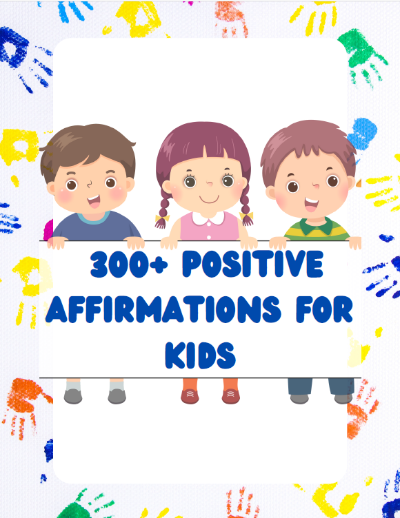 300+ POSITIVE AFFIRMATIONS FOR KIDS!